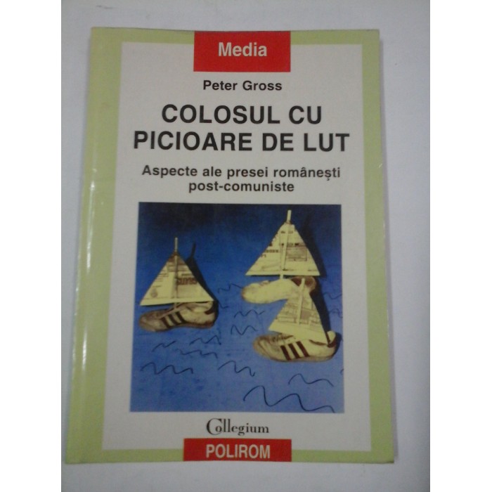 COLOSUL CU PICIOARE DE LUT - Peter Gross COLOSUL CU PICIOARE DE LUT - Peter Gross